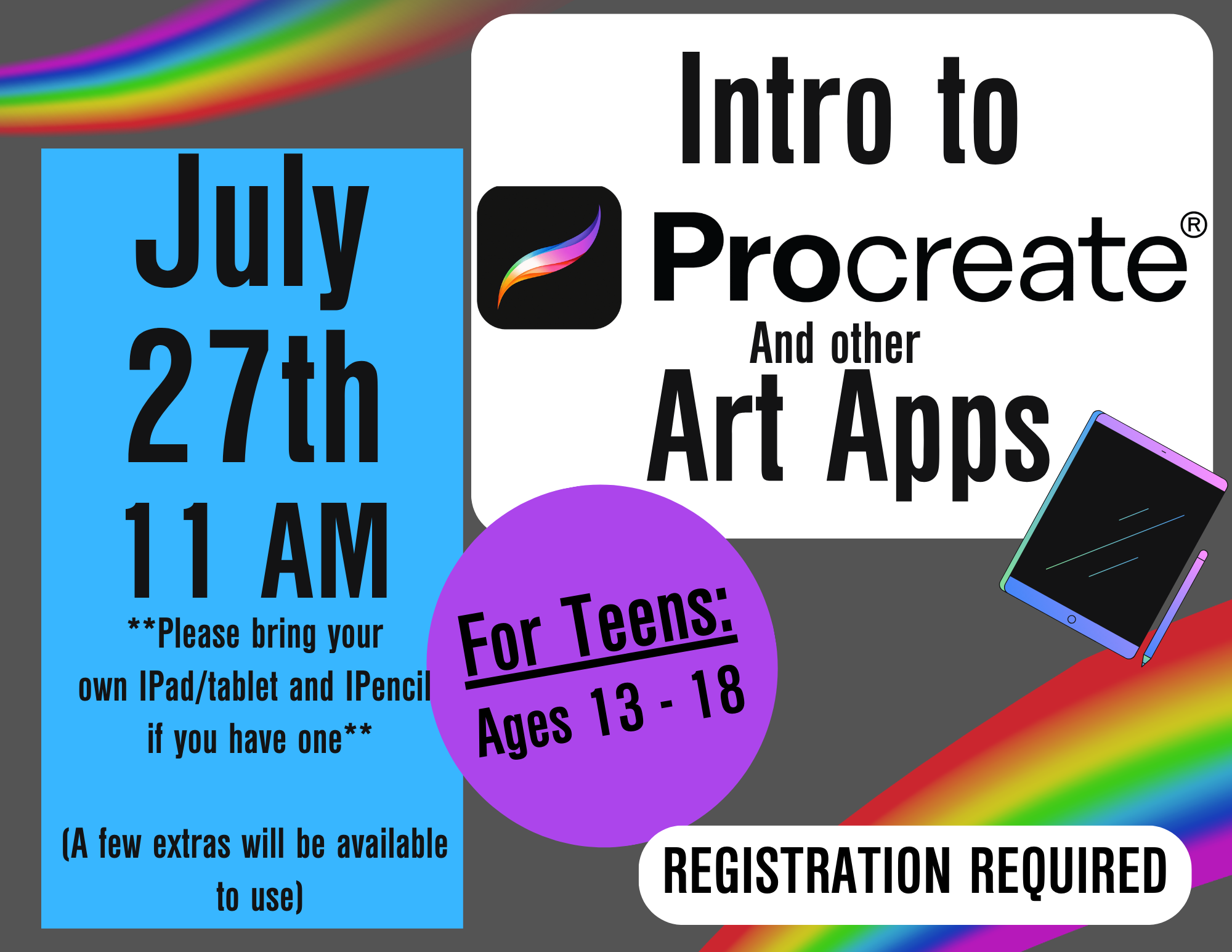 Intro to Procreate and other Art Apps. July 27th 11 AM for Teens Ages 13-16. Please bring IPad/ tablet and IPencil if have one, a few will be available to use, *REGISTRATION REQUIRED*