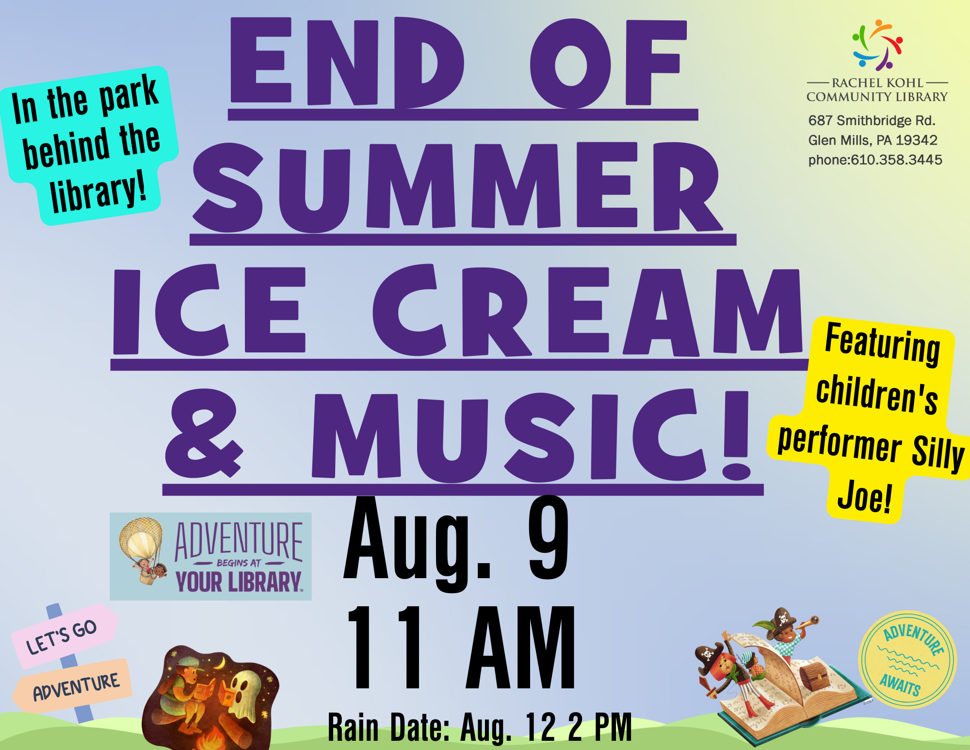 End of Summer Ice Cream & Music Aug 9 11 AM Rain Date: Aug. 12 2 PM. In the Park Behind the Library, featuring children's performer Silly Joe!