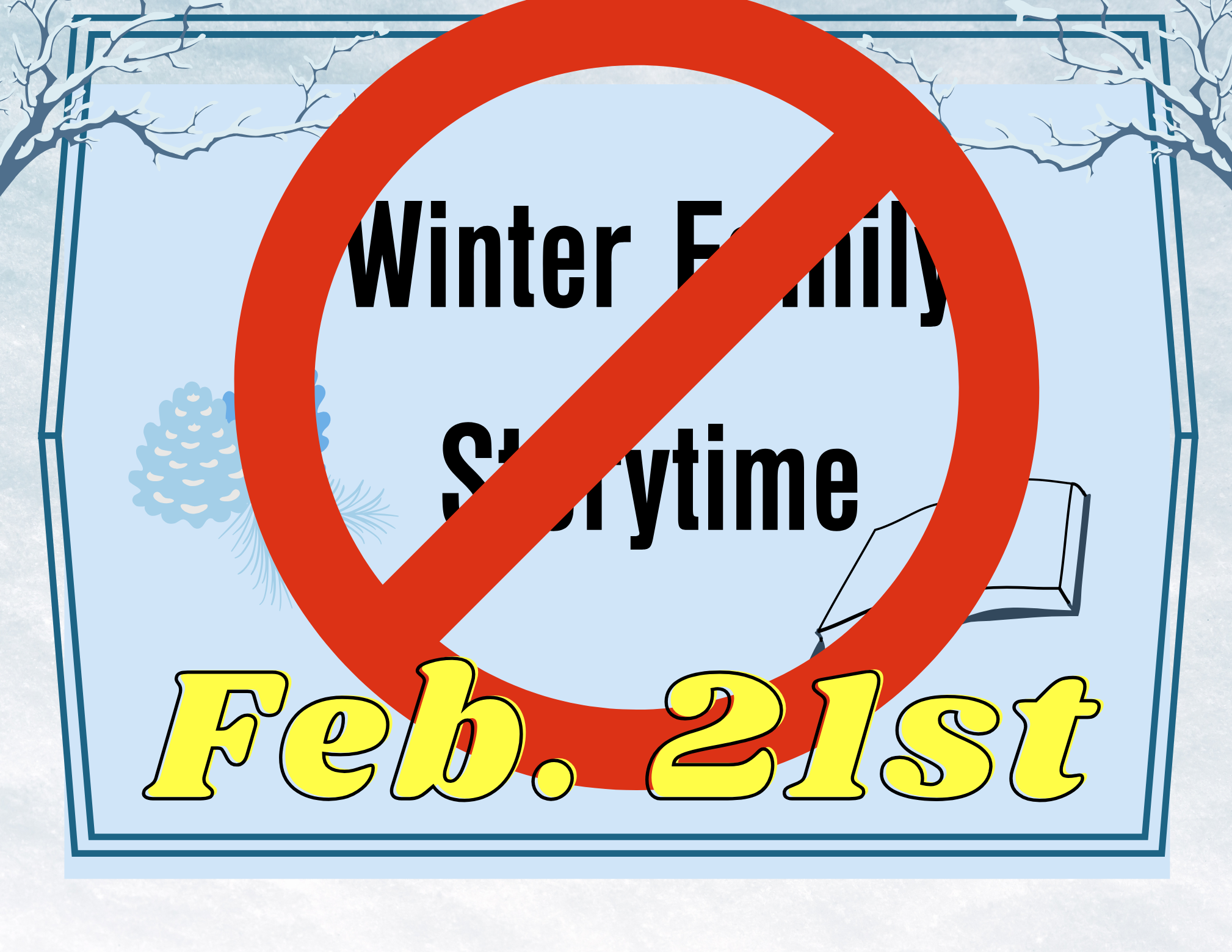 Storytime cancelled Feb. 21st